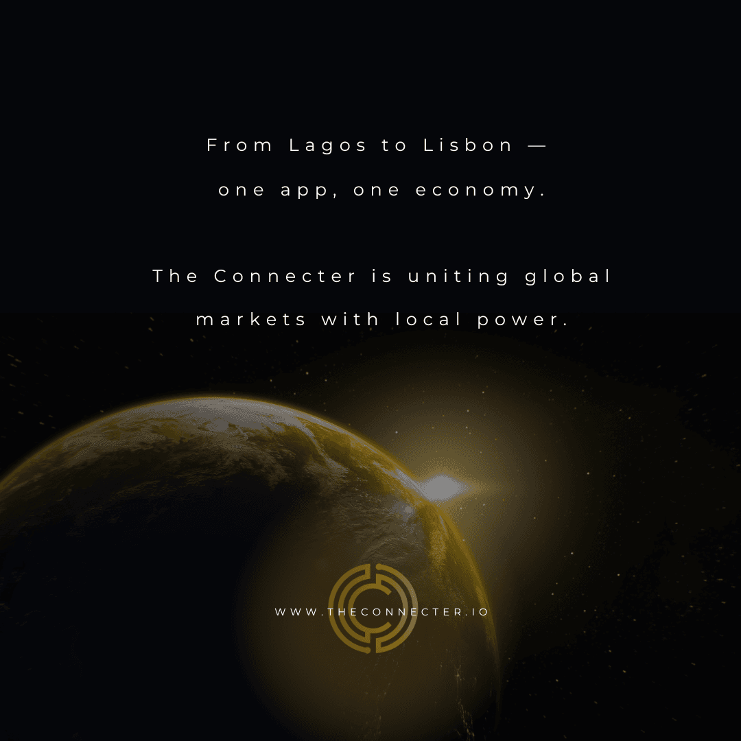 The Connecter Building One Global Economy — From Lagos to Lisbon
