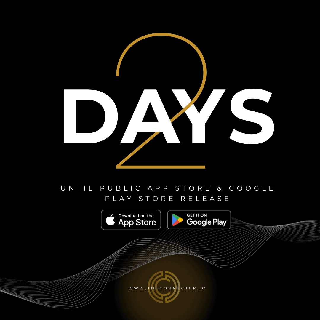 The Connecter — 2 Days Away Until Our Main Launch