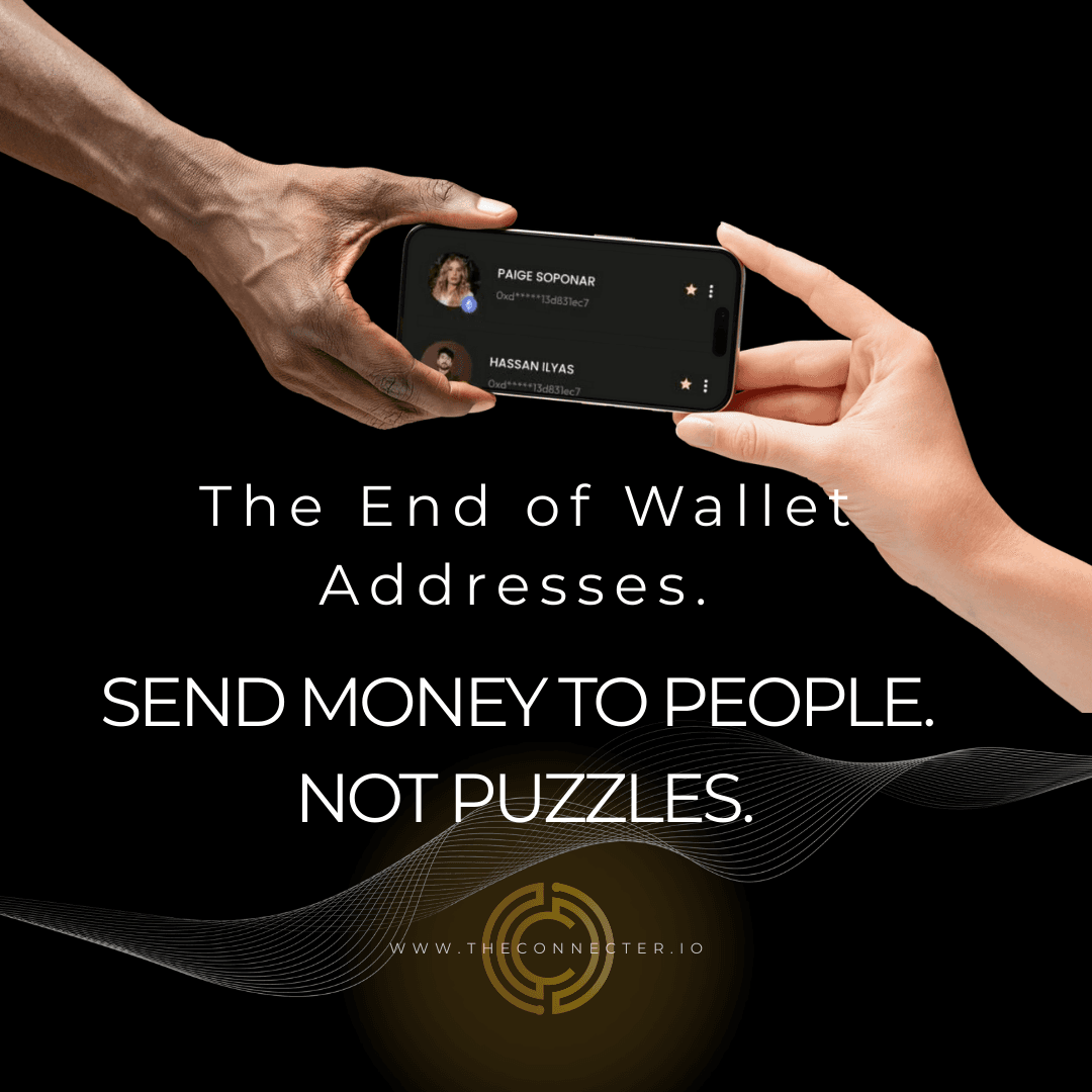 The Connecter - The End of Wallet Addresses: Sending Money Just Got Human